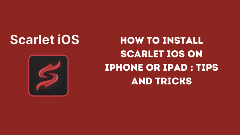 How to Install Scarlet iOS On iPhone Or iPad : Tips and Tricks