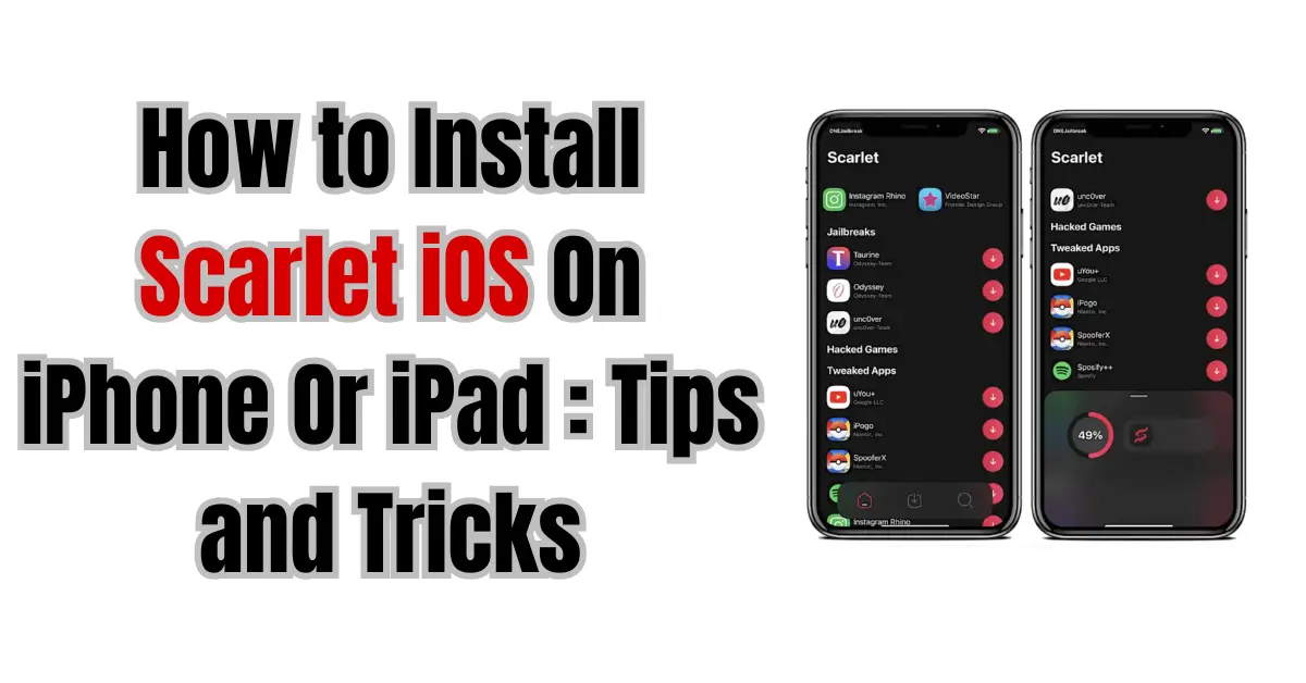 How to Install Scarlet iOS On iPhone Or iPad : Tips and Tricks